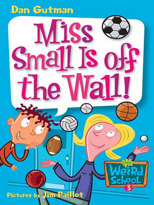 Book cover for My Weird School #5: Miss Small Is Off the Wall!