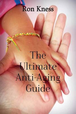 Book cover for The Ultimate Anti-Aging Guide