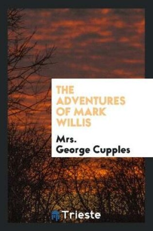 Cover of The Adventures of Mark Willis