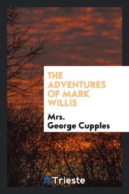 Book cover for The Adventures of Mark Willis