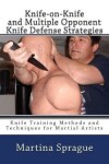 Book cover for Knife-On-Knife and Multiple Opponent Knife Defense Strategies