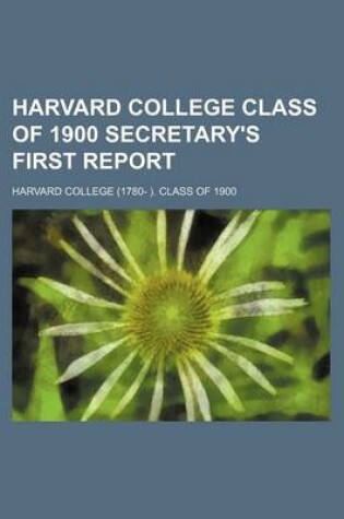 Cover of Harvard College Class of 1900 Secretary's First Report