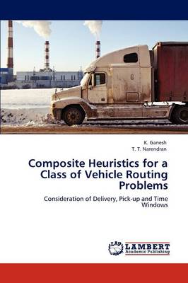 Book cover for Composite Heuristics for a Class of Vehicle Routing Problems