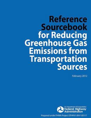 Book cover for Reference Sourcebook for Reducing Greenhouse Gas Emissions from Transportation Sources