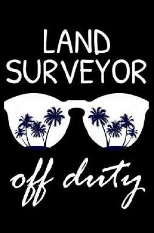 Cover of Land Surveyor Off Duty