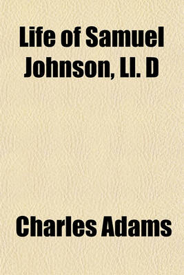 Book cover for Life of Samuel Johnson, LL. D