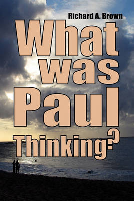 Cover of What Was Paul Thinking?