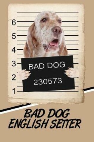 Cover of Bad Dog English Setter