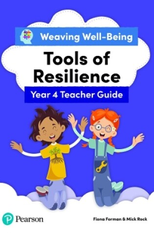 Cover of Weaving Well-Being Year 4 / P5 Tools of Resilience Teacher Guide