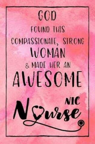 Cover of God Found this Strong Woman & Made Her an Awesome NIC Nurse