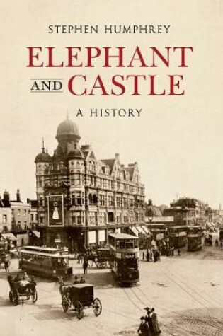 Cover of Elephant & Castle A History