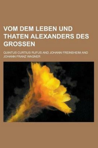 Cover of Vom Dem Leben Und Thaten Alexanders Des Grossen