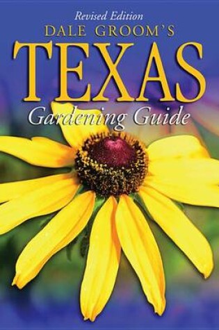 Cover of Dale Groom's Texas Gardener's Guide