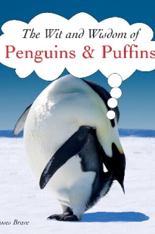 Cover of The Wit and Wisdom of Penguins & Puffins