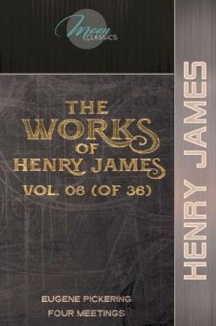 Cover of The Works of Henry James, Vol. 06 (of 36)