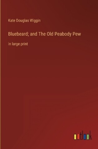 Cover of Bluebeard; and The Old Peabody Pew