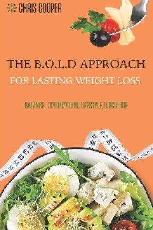 Cover of The B.O.L.D Approach for Lasting Weight Loss