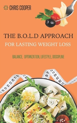 Book cover for The B.O.L.D Approach for Lasting Weight Loss