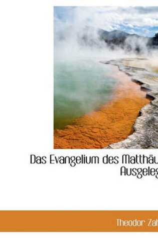 Cover of Das Evangelium Des Matthaus Ausgelegt