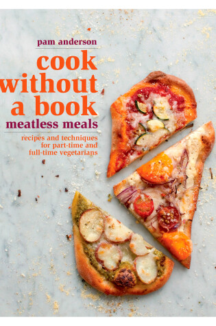 Cover of Cook without a Book: Meatless Meals
