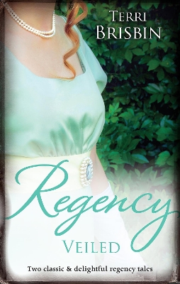 Book cover for Regency Veiled/The Duchess's Next Husband/The Earl's Secret