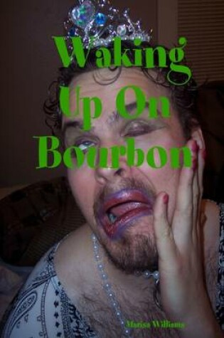 Cover of Waking Up On Bourbon