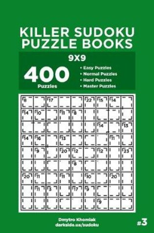 Cover of Killer Sudoku Puzzle Books - 400 Easy to Master Puzzles 9x9 (Volume 3)