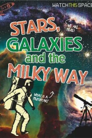 Cover of Stars, Galaxies and the Milky Way