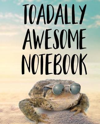 Book cover for Toadally Awesome Notebook