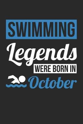 Book cover for Swimming Notebook - Swimming Legends Were Born In October - Swimming Journal - Birthday Gift for Swimmer