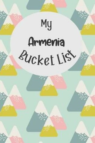 Cover of My Armenia Bucket List