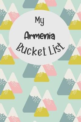 Book cover for My Armenia Bucket List