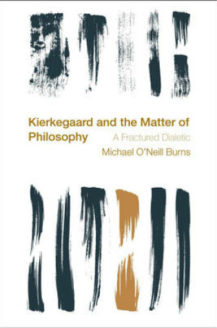 Cover of Kierkegaard and the Matter of Philosophy