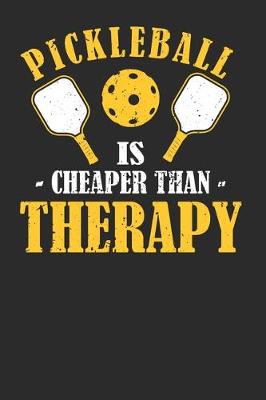 Book cover for Pickleball is Cheaper Than Therapy