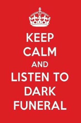 Cover of Keep Calm and Listen to Dark Funeral