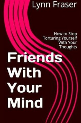 Cover of Friends With Your Mind