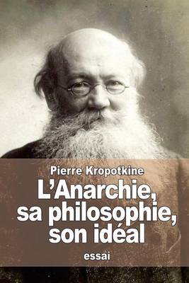 Book cover for L'Anarchie, sa philosophie, son ideal