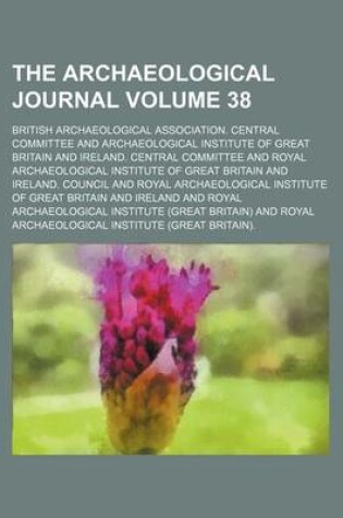 Cover of The Archaeological Journal Volume 38