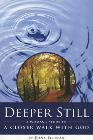 Cover of Deeper Still: A Woman's Study to a Closer Walk with God