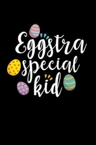 Cover of Eggstra Special Kid