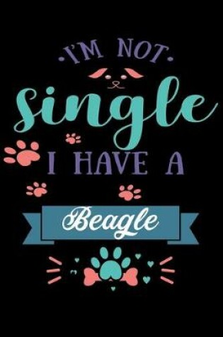 Cover of Im Not single I Have A Beagle