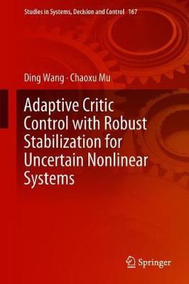 Cover of Adaptive Critic Control with Robust Stabilization for Uncertain Nonlinear Systems