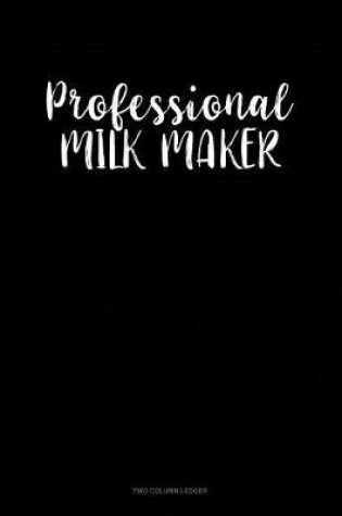 Cover of Professional Milk Maker