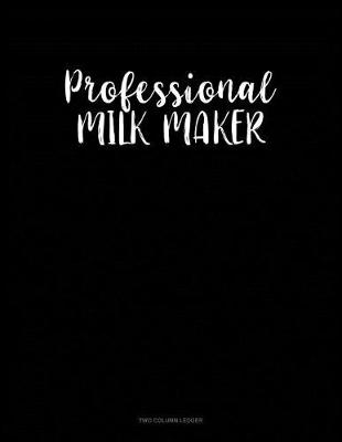 Cover of Professional Milk Maker