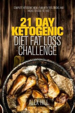 Cover of 21 Day Ketogenic Diet Fat Loss Challenge