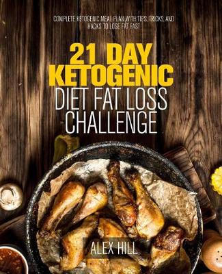 Book cover for 21 Day Ketogenic Diet Fat Loss Challenge