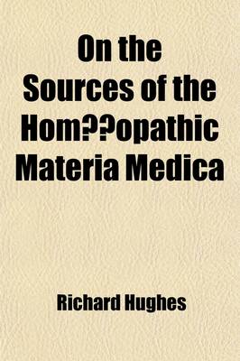 Book cover for On the Sources of the Hom Opathic Materia Medica, Lectures