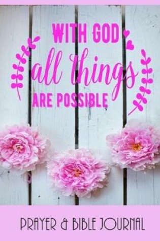 Cover of With God All Things Are Possible - Prayer & Bible Journal