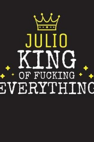 Cover of JULIO - King Of Fucking Everything