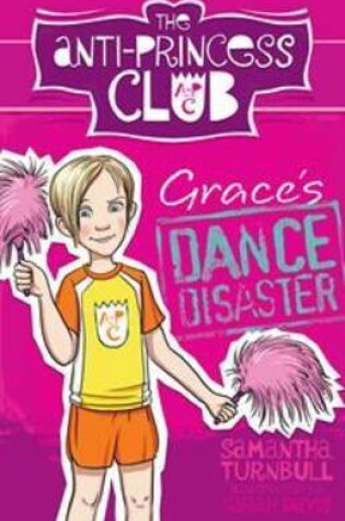 Cover of Grace's Dance Disaster: The Anti-Princess Club 3